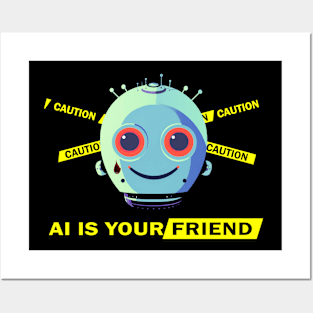 AI Is Your Friend #1 Posters and Art